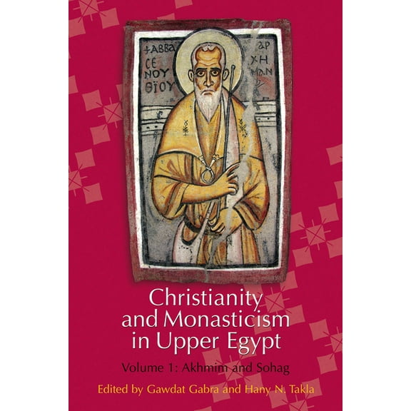 Christianity and Monasticism Christianity and Monasticism in Upper Egypt: Volume 1: Akhmim and Sohag, (Paperback)