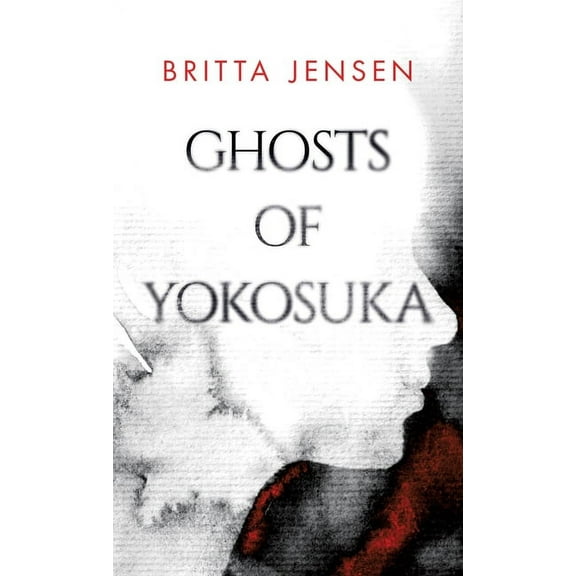 Ghosts of Yokosuka, (Paperback)