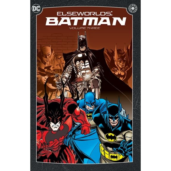 Elseworlds: Batman Vol. 3 (2024 Edition), (Paperback)