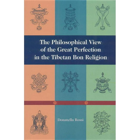 The Philosophical View of the Great Perfection in the Tibetan Bon Religion (Paperback)