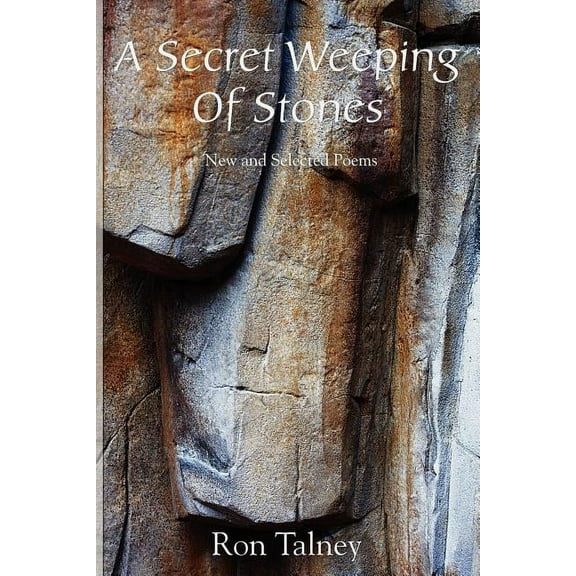 A Secret Weeping of Stones - New and Selected Poems, (Paperback)