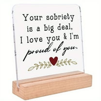 Inspirational Acrylic Desktop Decor With Wooden Stand - "Your Sobriety Is A Big Deal I Love You & Proud Of You" Quote Home Decor Birthday Gift Party Ornament Creative Keepsake For Loved Ones