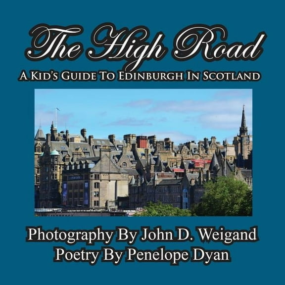 The High Road--A Kid's Guide To Edinburgh In Scotland, (Paperback)