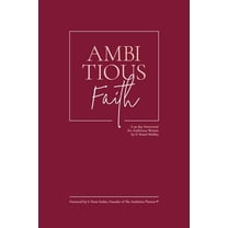 Ambitious Faith: A 90 day Devotional for Ambitious Women (Paperback)