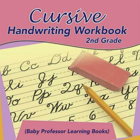 Cursive Handwriting Workbook 2nd Grade (Baby Professor Learning Books), (Paperback)