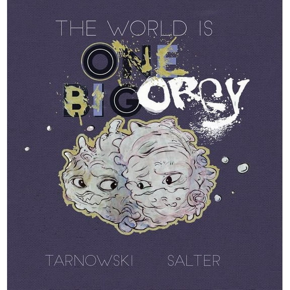 The World Is One Big Orgy (Hardcover)