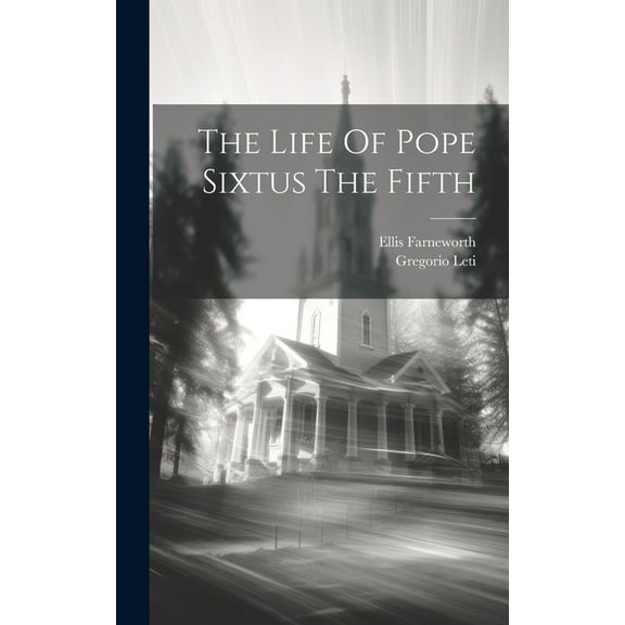 The Life Of Pope Sixtus The Fifth (Hardcover)