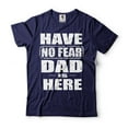 thumbnail image 4 of Have No Fear Dad Is Here Shirt Fathers Day Shirt Dad Shirts Father Gifts Shirt For Dad Father (4X-Large Grey), 4 of 6