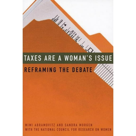 Taxes Are a Woman's Issue: Reframing the Debate (Paperback)