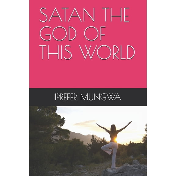 Satan the God of This World (Paperback)