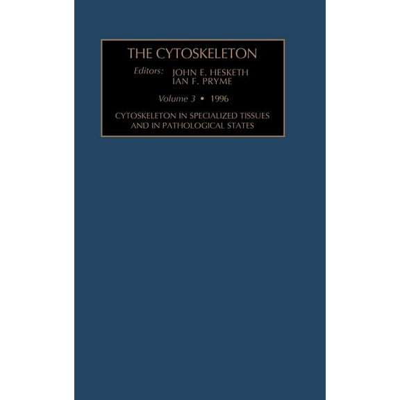 Cytoskeleton Cytoskeleton in Specialized Tissues and in Pathological States: Volume 3, Book 3, (Hardcover)