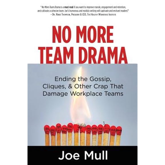 Pre-Owned No More Team Drama: Ending the Gossip, Cliques, & Other Crap That Damage Workplace Teams (Paperback) 1717552285 9781717552280