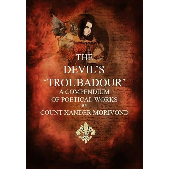 The Devil's Troubadour: a compendium of poetical works, (Hardcover)
