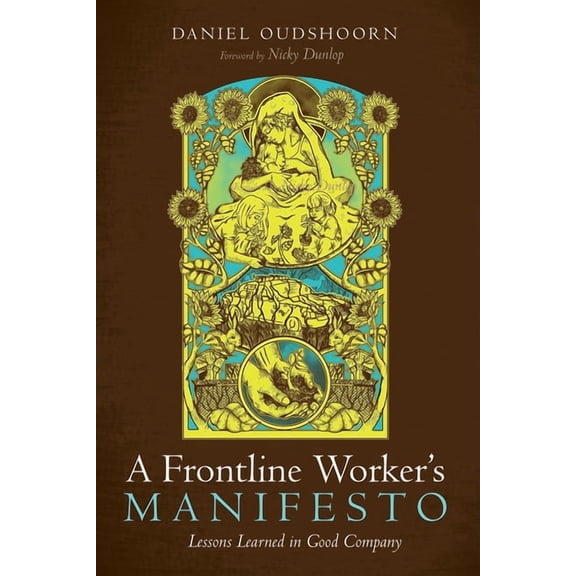 A Frontline Worker's Manifesto, (Paperback)
