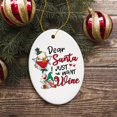 thumbnail image 5 of Whimsical Dear Santa I just want Wine Christmas Ornament, 5 of 5