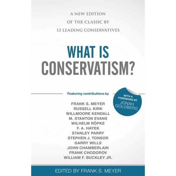 What Is Conservatism?: A New Edition of the Classic by 12 Leading Conservatives, (Paperback)