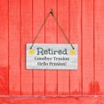 thumbnail image 2 of Retired Goodbye Tension Hello Pension! 5" x 10" Hanging Wall or Door Sign | Funny Home Decor, 2 of 7