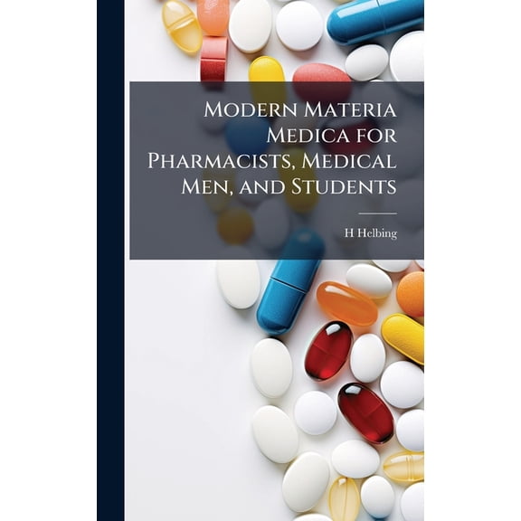Modern Materia Medica for Pharmacists, Medical Men, and Students, (Hardcover)