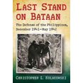 thumbnail image 1 of Last Stand on Bataan, Christopher L. Kolakowski Paperback, 1 of 1