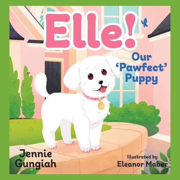 Elle!: Our 'Pawfect' Puppy, (Paperback)