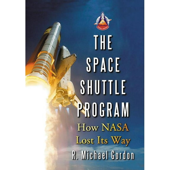 Space Shuttle Program: How NASA Lost Its Way (Paperback)