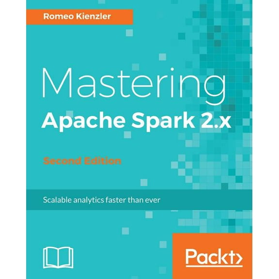 Mastering Apache Spark 2.x, (Paperback)