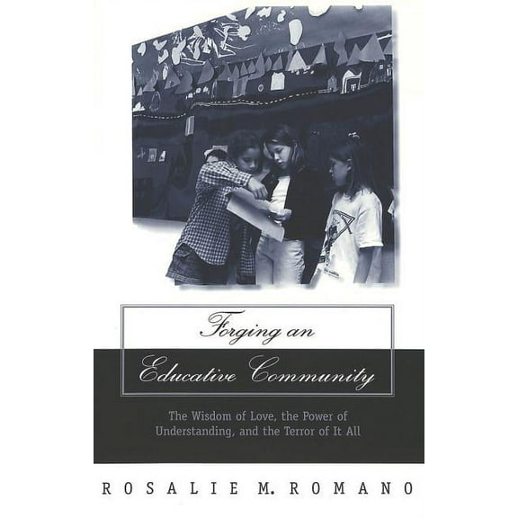 Counterpoints Forging an Educative Community: The Wisdom of Love, the Power of Understanding, and the Terror of It All, Book 126, (Paperback)