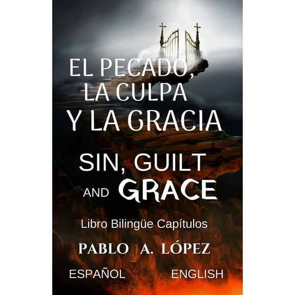 El Pecado, la Culpa y la Gracia Sin, Guilt and Grace (Paperback)