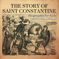 The Story of Saint Constantine - Biography for Kids Children's Biography Books, (Paperback)