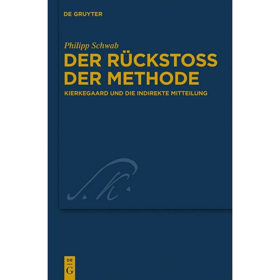 Kierkegaard Studies. Monograph Der RÃ¼ckstoÃ der Methode, Book 25, (Hardcover)