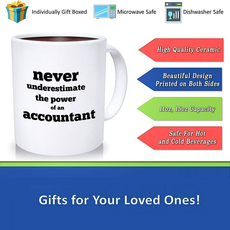 Never Underestimate The Power Of An Accountant. Funny Gift Mug For Cpa,  Dad, Mom,sister,brother, Boss, Friend, Ceramic Novelty Coffee Mug, Tea Cup,  Gift Present For Birthday, Christmas T - Walmart.com