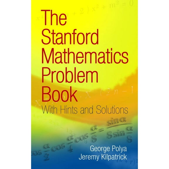 Pre-Owned The Stanford Mathematics Problem Book: With Hints and Solutions (Paperback) 0486469247 9780486469249