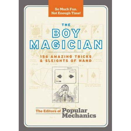 Pre-Owned The Boy Magician: 156 Amazing Tricks & Sleights of Hand (Popular Mechanics) (Paperback) 1588167542 9781588167545