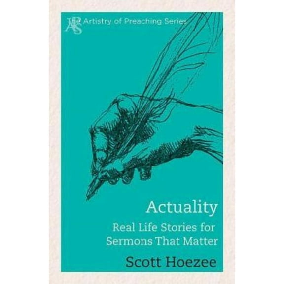Actuality: Real Life Stories for Sermons That Matter, (Paperback)