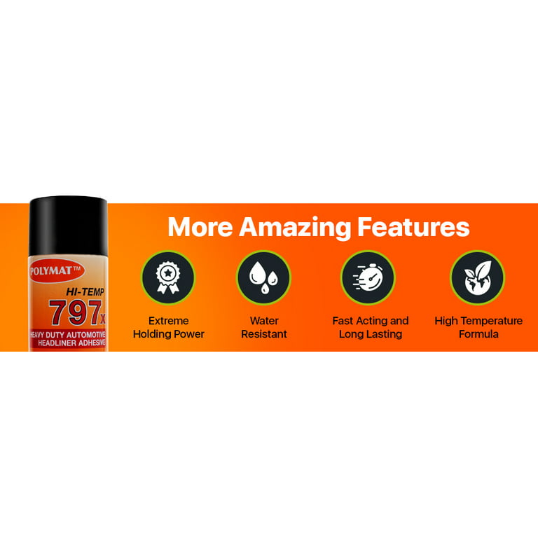 2: 20oz Can (13oz net) Polymat 797 Hi-Temp Spray Glue Adhesive: Industrial  Grade High Temperature Glue, Heat and Water Resistant Spray Adhesive for  Automotive Headliner, Marine Upholstery Glue 