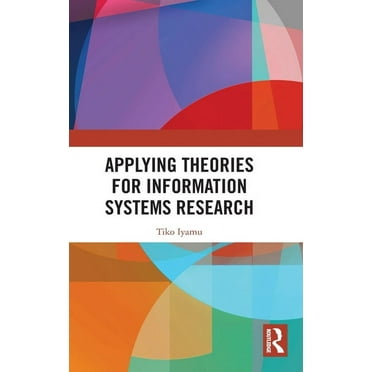 Applying Theories for Information Systems Research, (Hardcover)