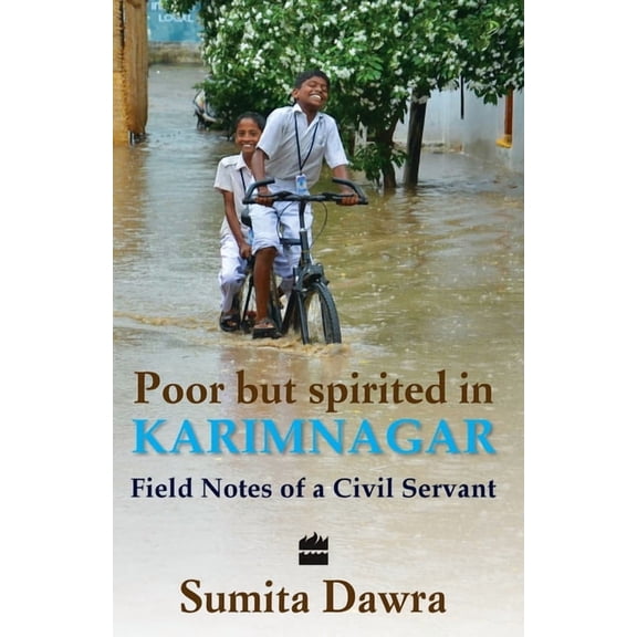 Poor But Spritied In Karimnagar: Field Notes Of A Civil Servant, (Paperback)