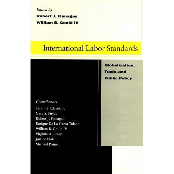 International Labor Standards : Globalization, Trade, and Public Policy (Hardcover)