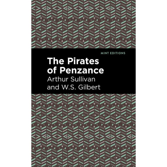 Mint Editions (Music and Performance Lit The Pirates of Penzance, (Paperback)