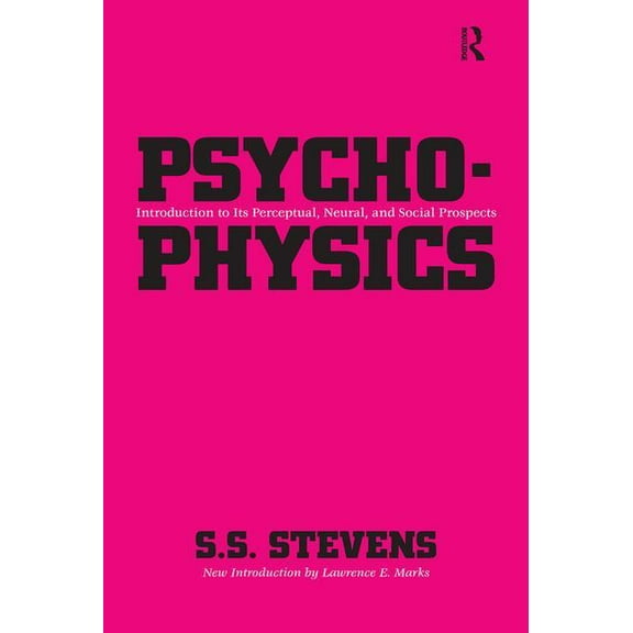 Psychophysics: Introduction to Its Perceptual, Neural and Social Prospects, (Hardcover)