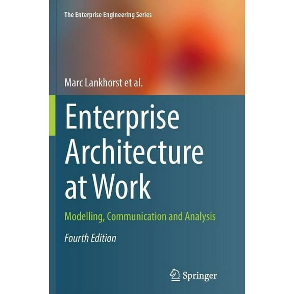 Enterprise Engineering Enterprise Architecture at Work: Modelling, Communication and Analysis, (Paperback)