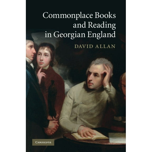 Commonplace Books and Reading in Georgian England, (Hardcover)