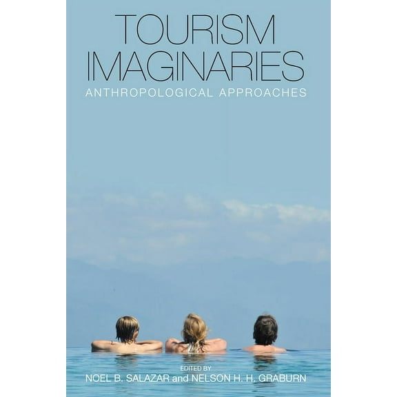 Tourism Imaginaries: Anthropological Approaches, (Paperback)