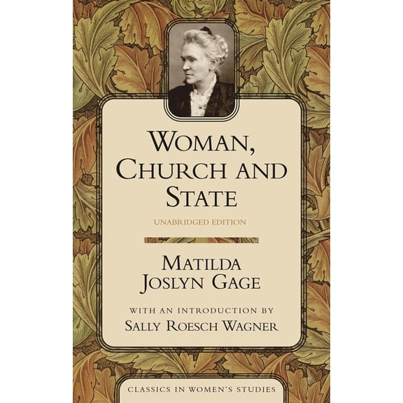 Classics in Women's Studies Woman, Church, and State, (Paperback)