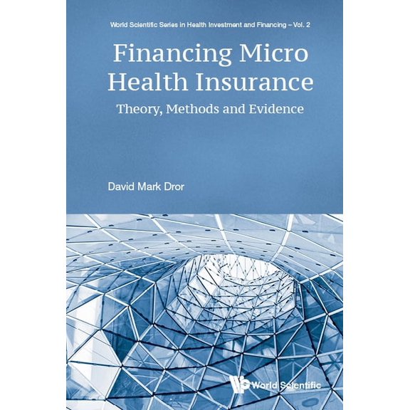 World Scientific Health Investment and F Financing Micro Health Insurance, Book 2, (Hardcover)