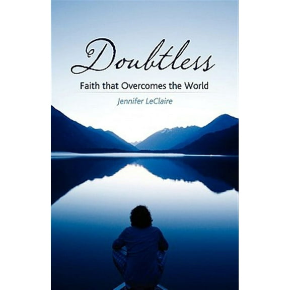 Doubtless: Faith That Overcomes the World (Paperback)