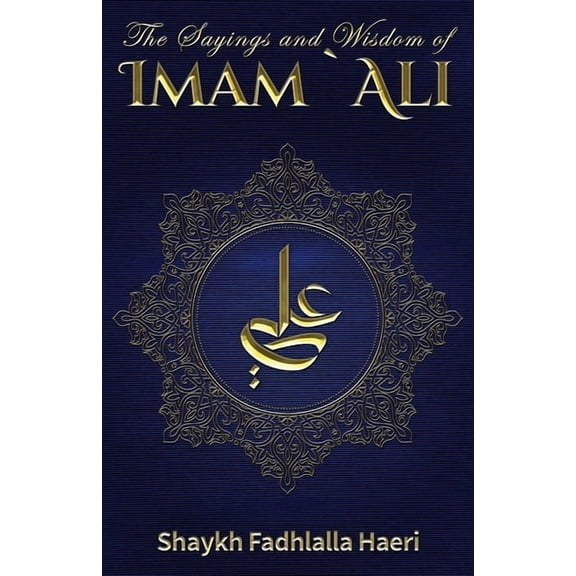 Ahl Bayt The Sayings and Wisdom of Imam Ali, (Paperback)