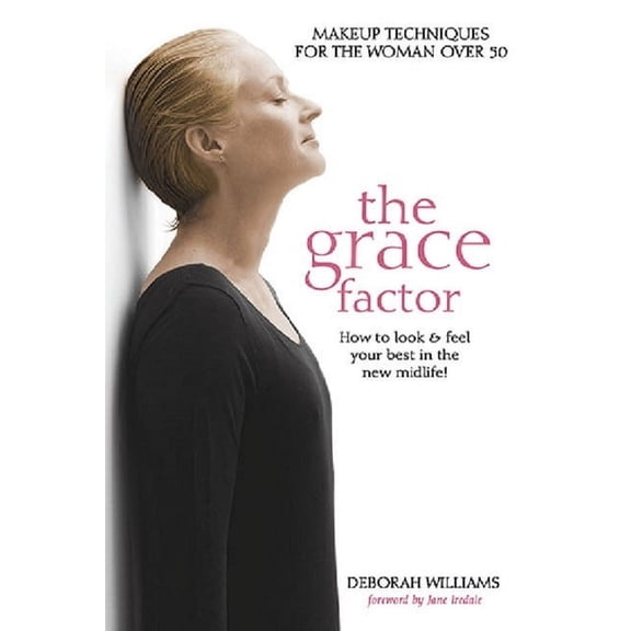The Grace Factor: Makeup Techniques for the Woman Over 50, (Paperback)
