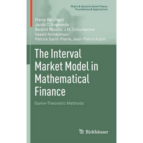Static & Dynamic Game Theory: Foundation The Interval Market Model in Mathematical Finance: Game-Theoretic Methods, (Hardcover)