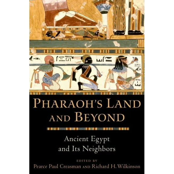 Pharaoh's Land and Beyond: Ancient Egypt and Its Neighbors, (Paperback)